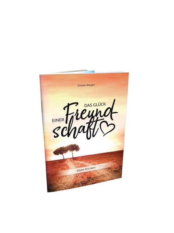 Gisela Rieger Geschenkbüchlein Das Glück einer Freundschaft Zitate-Edition